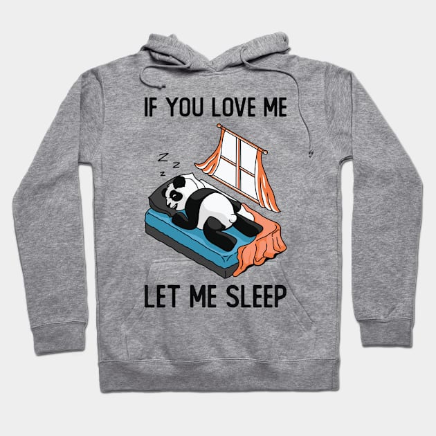 If You Love Me Let Me Sleep Hoodie by OnepixArt